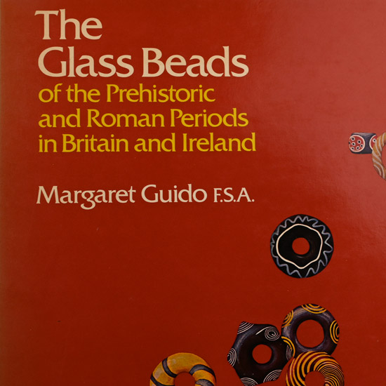 The Glass Beads of the Prehistoric and Roman Periods in Britain and Ireland by Margaret Guido