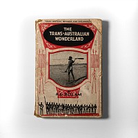 Natural History Books - Bolam - The Trans-Australian Wonderland