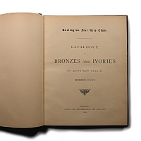 Archaeological Books - Burlington Fine Arts Club Catalogue of Bronzes and Ivories of European Origin