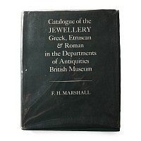 Archaeological Books - Catalogue of the Jewellery, Greek, Etruscan, and Roman, in the Departments of Antiquities, British Museum