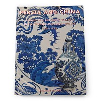 Persia and China - Safavid Blue and White Ceramics in the Victoria and Albert Museum 1501-1738