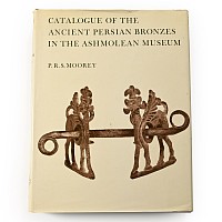 P.R.S. Moorey - Catalogue of the Ancient Persian Bronzes in the Ashmolean Museum