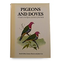 Pigeons and Doves: A Guide to the Pigeons and Doves of the World