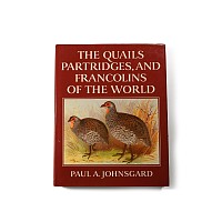 The Quails, Partridges, and Francolins of the World