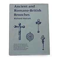 Ancient and Romano-British Brooches by Richard Hattatt