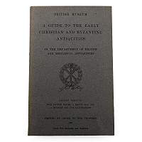 British Museum - A Guide to the Early Christian and Byzantine Antiquities