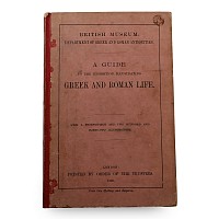 A British Museum Guide to the Exhibition Illustrating Greek and Roman Life