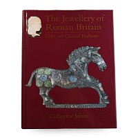 The Jewellery of Roman Britain, Celtic and Classical Traditions by Catherine Johns