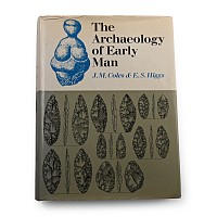 The Archaeology of Early Man by J.M. Coles & E.S. Higgs