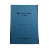 Ear-Rings in Roman Britain by Lindsay Allason-Jones