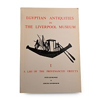 Egyptian Antiquities in the Liverpool Museum I - A List of the Provenanced Objects by Piotr Bienkowski & Edmund Southworth