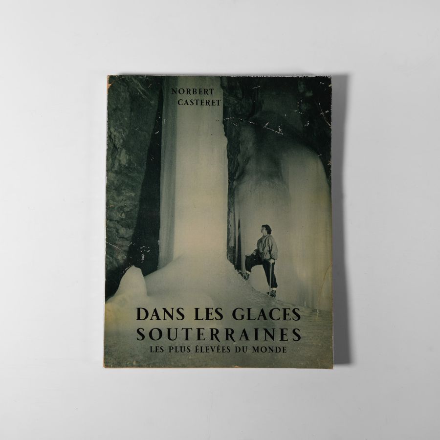 Natural History Books - Casteret - Dans les Glaces Souterraines les Plus Elevees du Monde