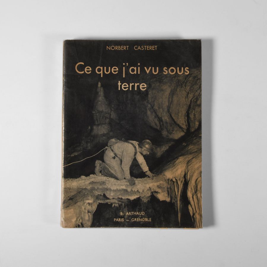 Natural History Books - Casteret - Ce Que J'ai Vu Sous Terre
