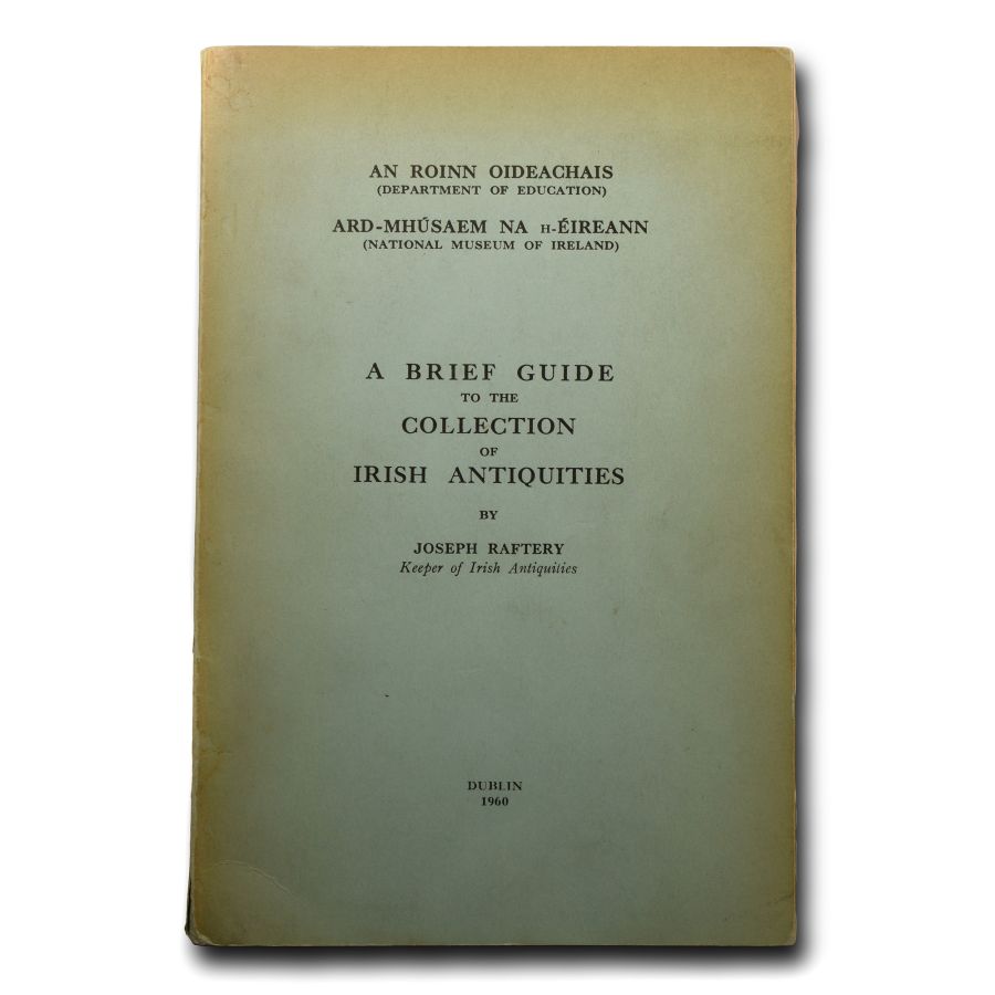 Archaeological Books - Joseph Raftery - A Brief Guide to the Collection of Irish Antiquities