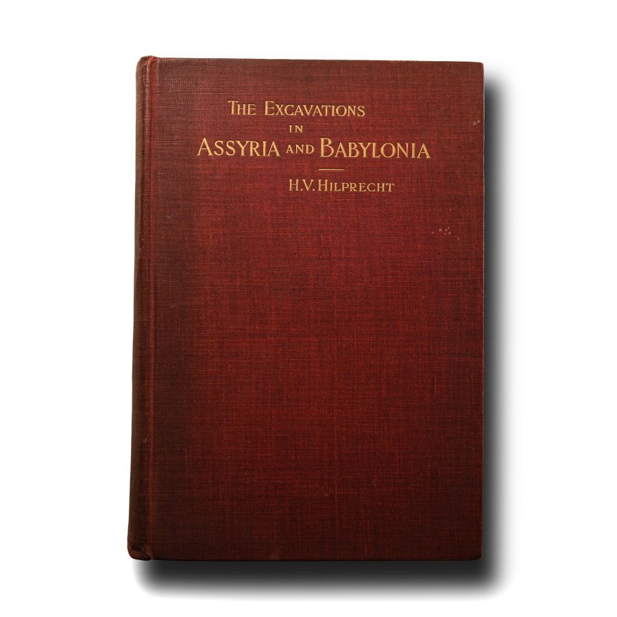 Archaeological Books - Hilprecht - The Excavations in Assyria and Babylonia