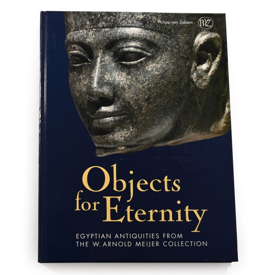 Carol Andrews & Jacobus van Dijk - Objects for Eternity - Egyptian Antiquities from the W. Arnold Meijer Collection