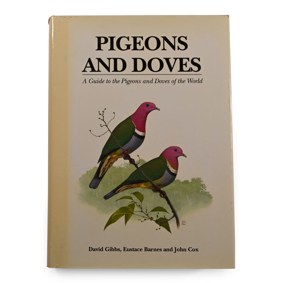 Pigeons and Doves: A Guide to the Pigeons and Doves of the World