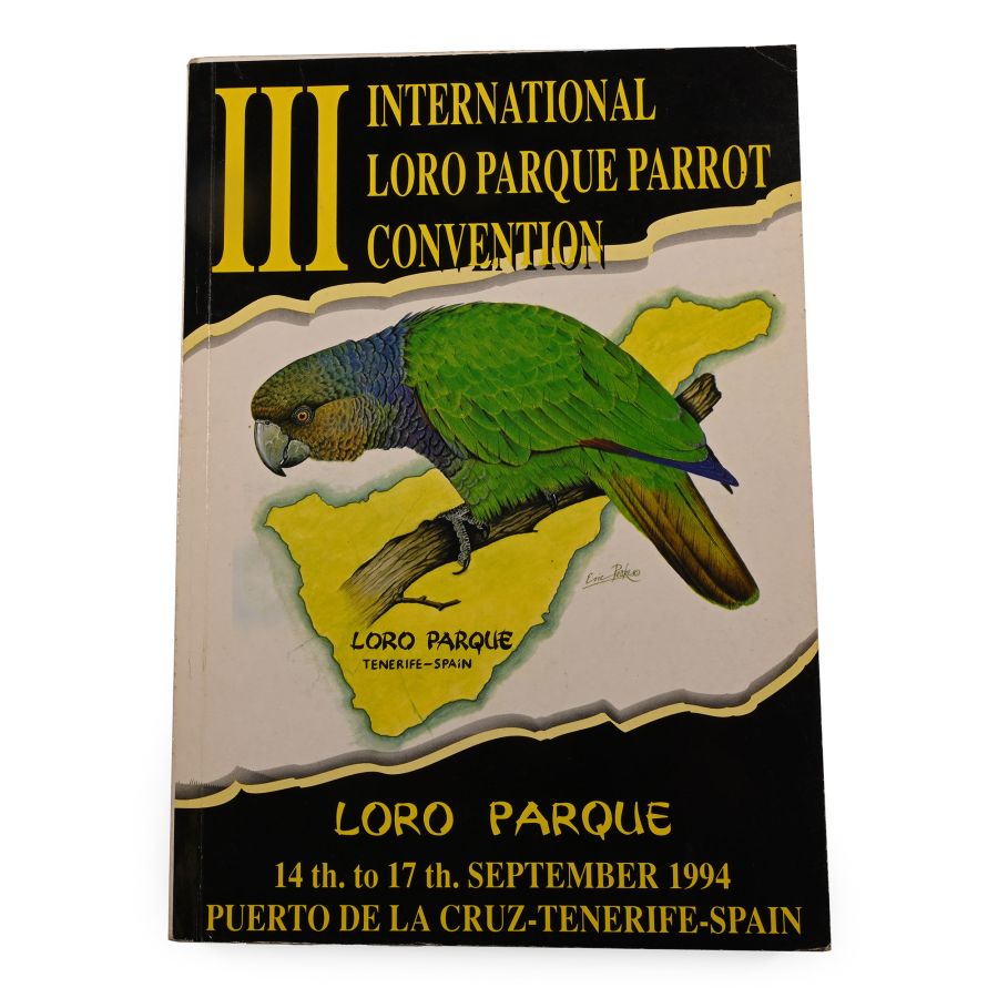 III International Loro Parque Parrot Convention 'Parrots Today' Proceedings Book