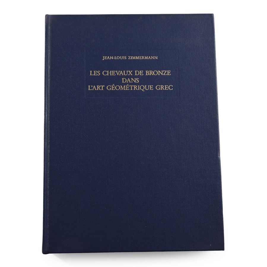 Les Chevaux de Bronze Dans L'Art Geometrique Grec by Jean-Louis Zimmermann