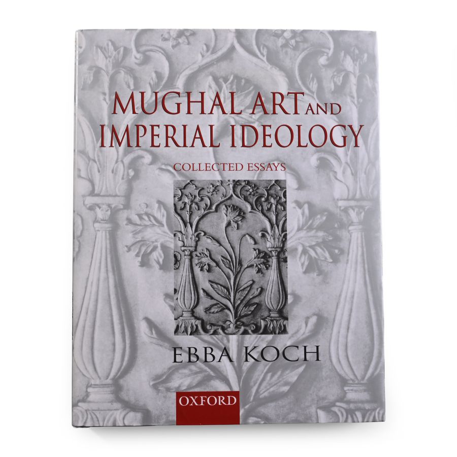 Mughal Art and Imperial Ideology by Ebba Koch