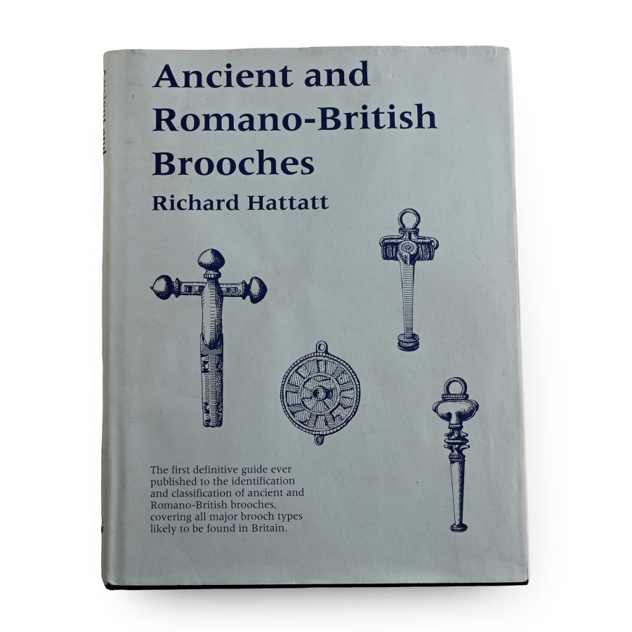 Ancient and Romano-British Brooches by Richard Hattatt